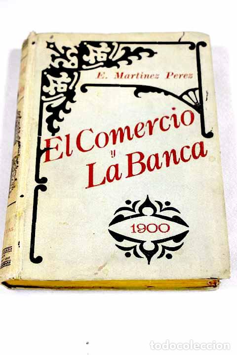 Libros: El comercio y la banca.- Mart&iacute;nez P&eacute;rez, Eloy - Foto 1
