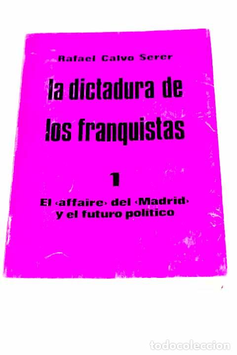 Libri di seconda mano: La dictadura de los franquistas, tomo I.- Calvo Serer, Rafael