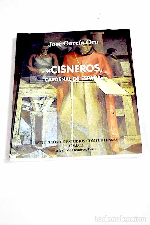 Libri di seconda mano: Cisneros, cardenal de Espa&ntilde;a.- Garc&iacute;a Oro, Jos&eacute;