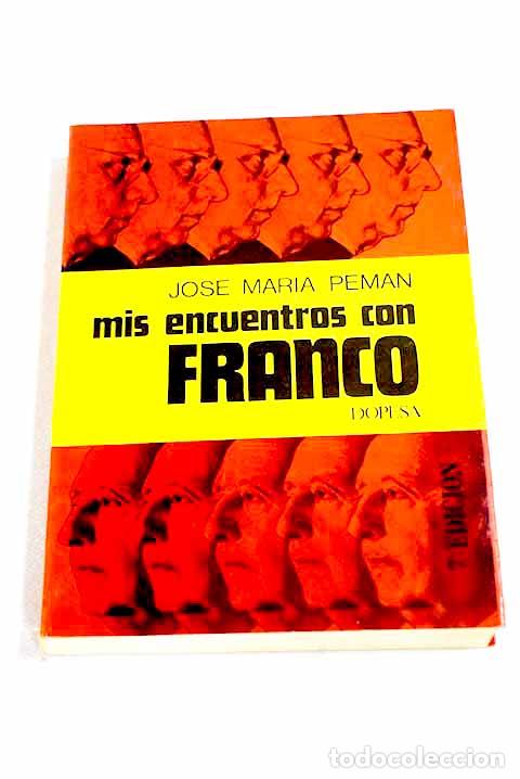 Livres: Mis encuentros con Franco.- Pem&aacute;n, Jos&eacute; Mar&iacute;a