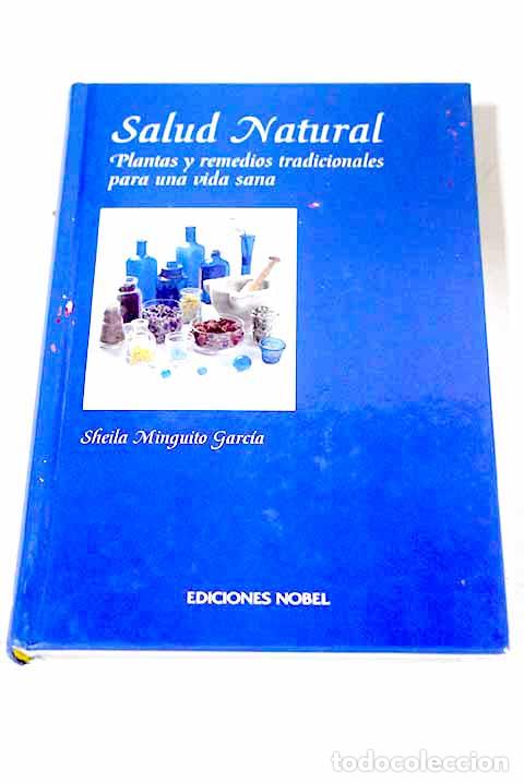 B&uuml;cher: Salud natural: plantas y remedios tradicionales para una vida sana.- Minguito Garc&iacute;a, Sheila