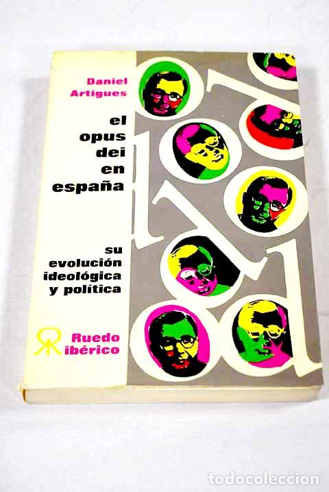 Libri di seconda mano: El Opus Dei en Espa&ntilde;a 1928-1962.- Artigues, Daniel