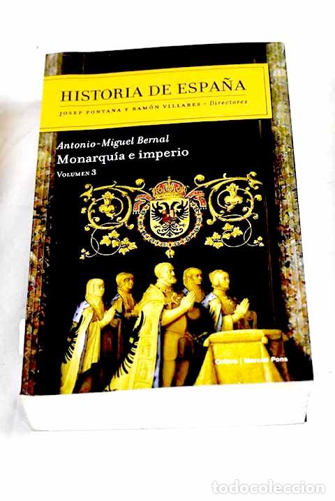 Libros: Monarquia e Imperio: Bernal, Antonio M..- Bernal, Antonio M.