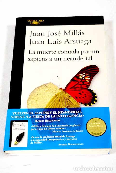 Libri di seconda mano: La muerte contada por un sapiens a un neandertal.- Mill&aacute;s, Juan Jos&eacute;