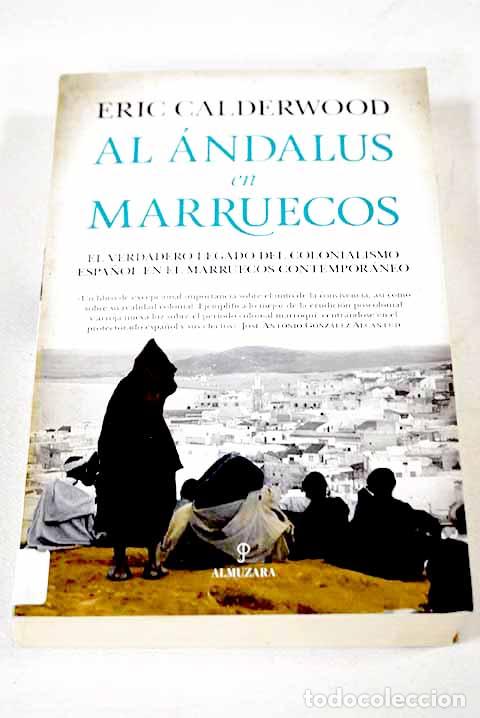 B&uuml;cher: Al &Aacute;ndalus en Marruecos: el verdadero legado del colonialismo espa&ntilde;ol en el Marruecos contempor&aacute;neo