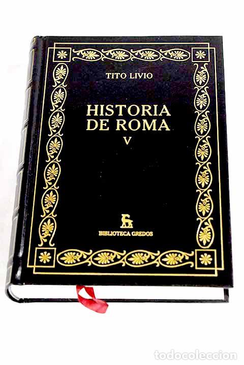 B&uuml;cher: Historia de Roma desde su fundaci&oacute;n, tomo V.- Livio, Tito