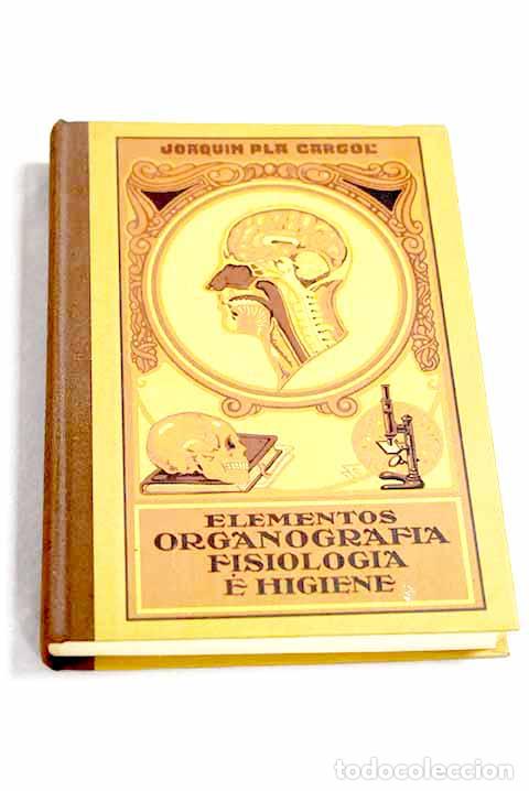 B&uuml;cher: Elementos de organograf&iacute;a, fisiolog&iacute;a e higiene.- Pla Cargol, Joaqu&Atilde;&shy;n