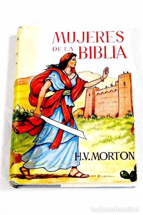 Libros: Mujeres de la Biblia.- Morton, H. V. - Foto 1