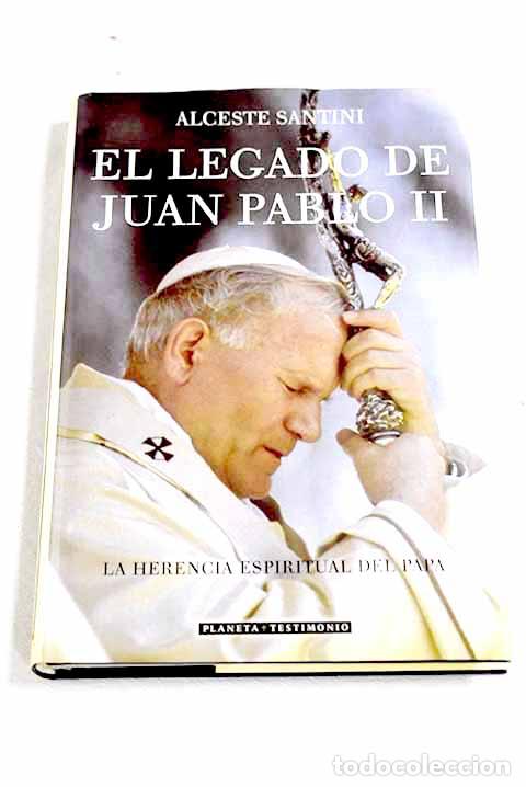 B&uuml;cher: El legado de Juan Pablo II: la herencia espiritual del Papa.- Santini, Alceste