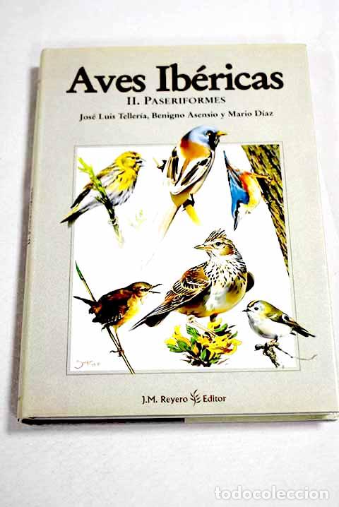 B&uuml;cher: Aves ib&eacute;ricas, tomo II.- Teller&iacute;a, Jos&eacute; Luis