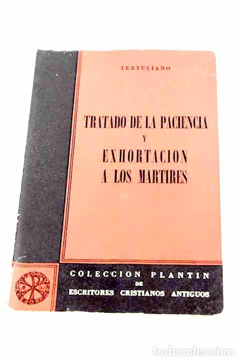 Livres: Tratado de la paciencia y exhortaci&oacute;n a los m&aacute;rtires.- Tertuliano