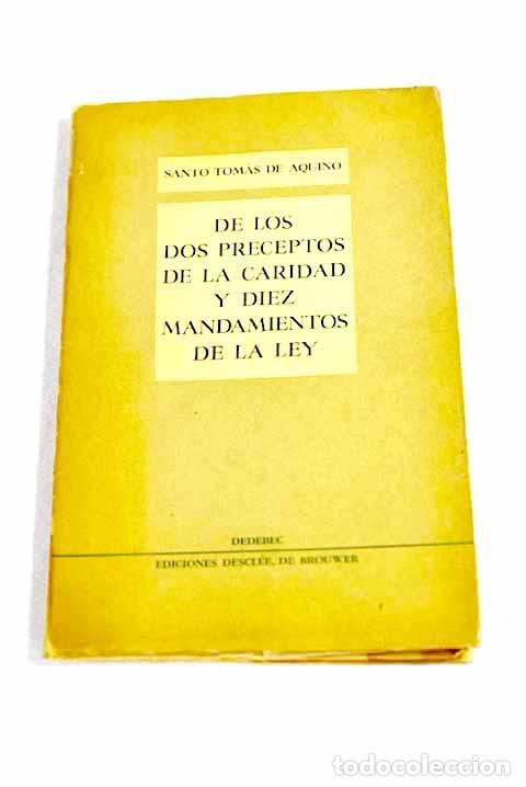 Livres: De los dos preceptos de la caridad y diez mandamientos de la ley.- Aquino, Santo Tom&aacute;s de