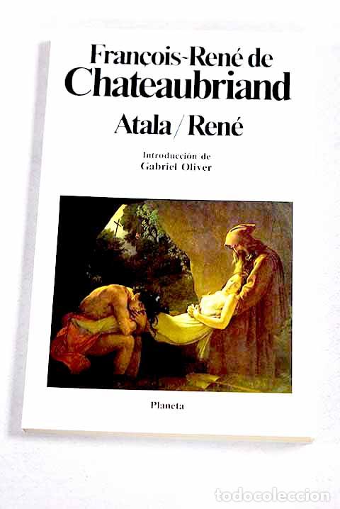 Livres: Atala ; Ren&eacute;: Chateaubriand, Fran&ccedil;ois-Ren&eacute;.- Chateaubriand, Fran&ccedil;ois-Ren&eacute;