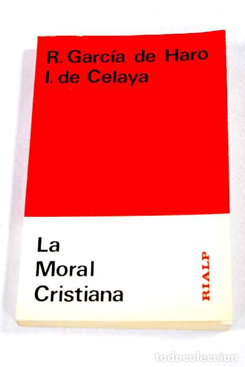 books: La moral cristiana: Garc&iacute;a de Haro, Ram&oacute;n.- Garc&iacute;a de Haro, Ram&oacute;n
