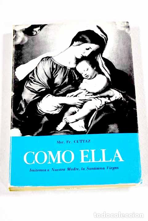 Libros: Como Ella: imitemos a nuestra Madre, la Santisima Virgen.- Cuttaz, F.