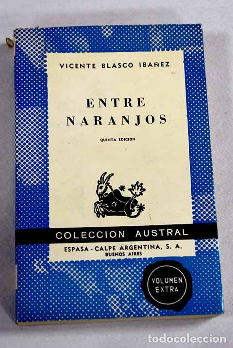 Libros: Entre naranjos: Blasco Ib&aacute;&ntilde;ez, Vicente.- Blasco Ib&aacute;&ntilde;ez, Vicente