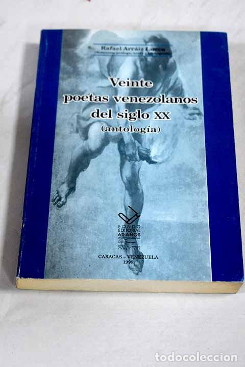 Libros: Veinte poetas venezolanos del siglo XX: antologia.- Arraiz Lucca, Rafael
