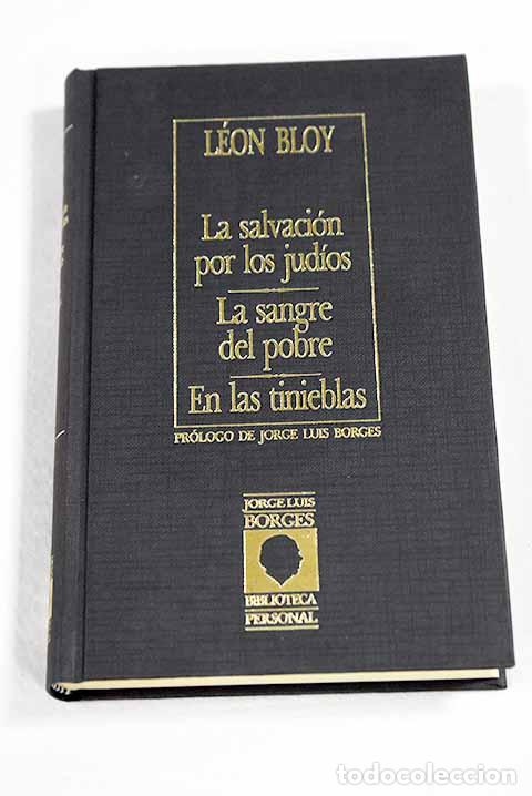 Libri di seconda mano: La Salvaci&oacute;n por los jud&iacute;os ; La sangre del pobre ; En las tinieblas.- Bloy, L&eacute;on