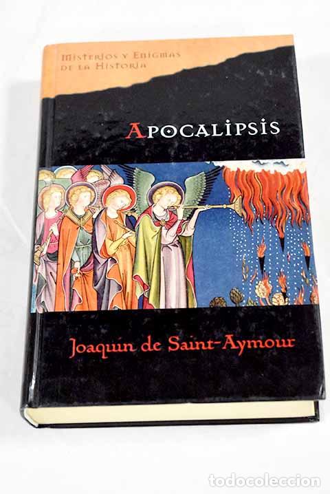 Livres: Apocalipsis: Saint-Aymour, Joaqu&iacute;n de.- Saint-Aymour, Joaqu&iacute;n de
