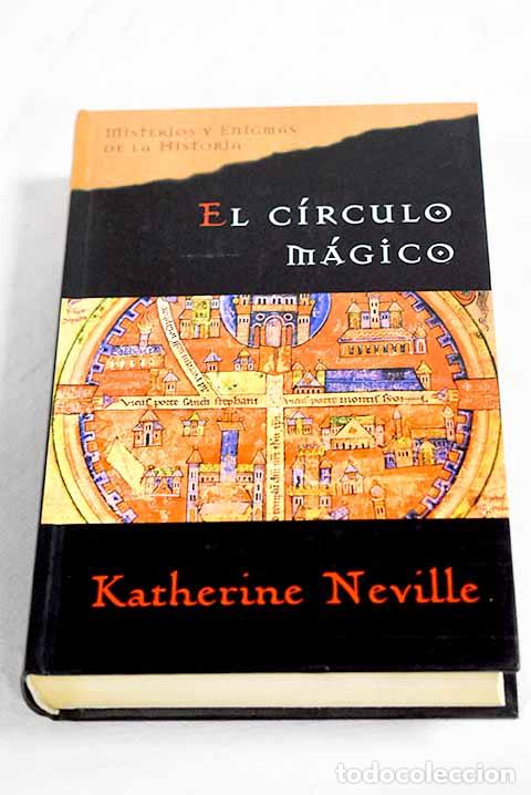 Libros: El c&iacute;rculo m&aacute;gico: Neville, Katherine.- Neville, Katherine