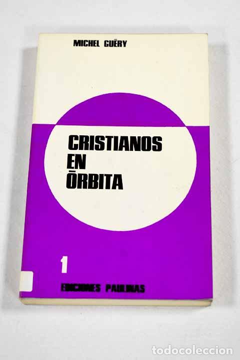 Libros: Cristianos en orbita.- Guery, Michel - Foto 1