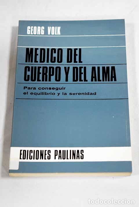 Livres: M&eacute;dico del cuerpo y del alma.- Volk, Georg