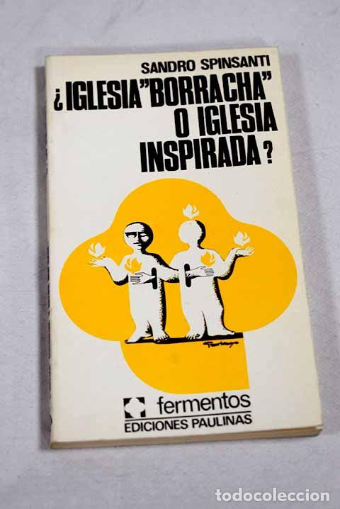 Libros: &iquest;Iglesia borracha o iglesia inspirada?.- Spinsanti, Sandro