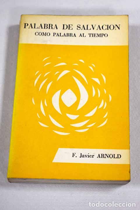 Libros: Palabra de salvaci&oacute;n como palabra al tiempo.- Arnold, Franz Xaver