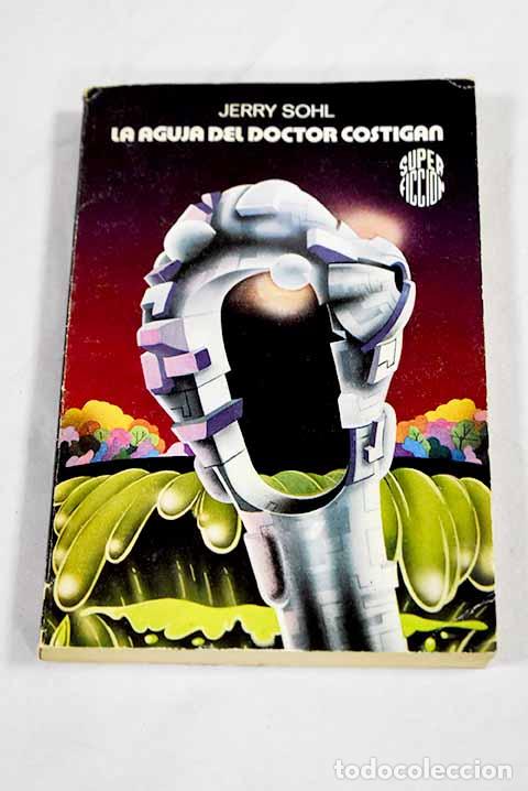Libros: La aguja del doctor Costigan.- Sohl, Jerry