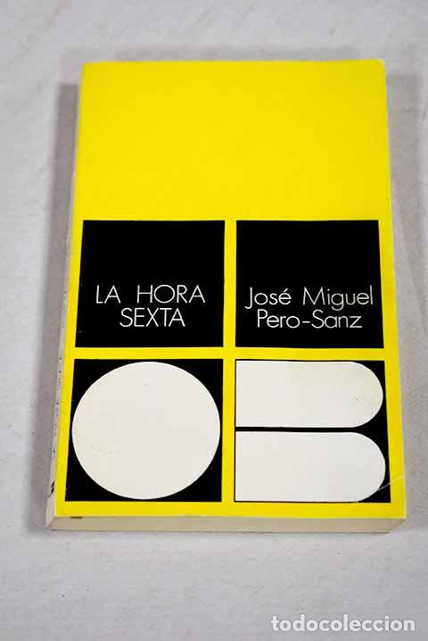 Libros: La hora sexta: (un libro escrito para personas que no tienen madera de santo )