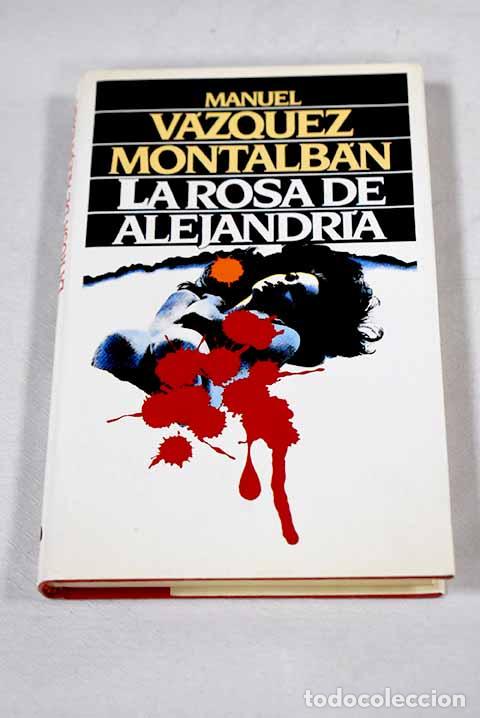 Libros: La rosa de Alejandr&iacute;a.- V&aacute;zquez Montalb&aacute;n, Manuel