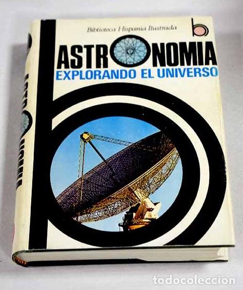 Libros: Astronom&iacute;a: explorando el universo.- Paluzie Borrell, Antonio