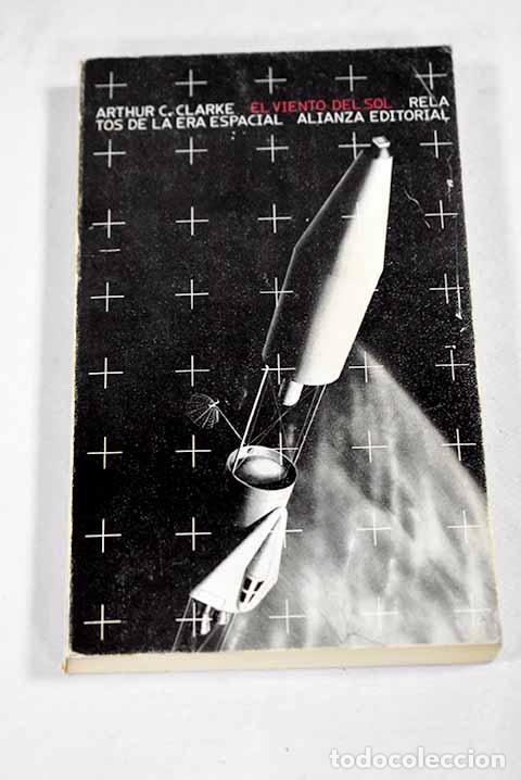 B&uuml;cher: El viento del sol: relatos de la era espacial.- Clarke, Arthur Charles