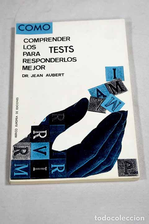 Livres: C&oacute;mo comprender los test para responderlos mejor.- Aubert, Jean
