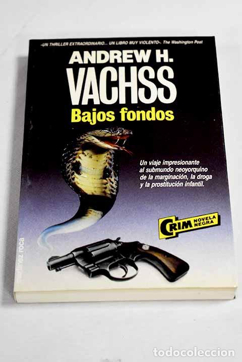 Libros: Bajos fondos: Vachss, Andrew H..- Vachss, Andrew H.