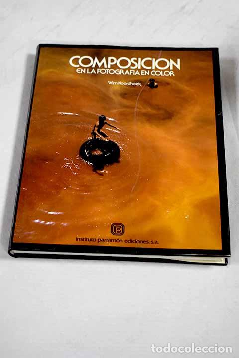 Livres: Composici&oacute;n en la fotograf&iacute;a en color.- Noordhoek, Wim