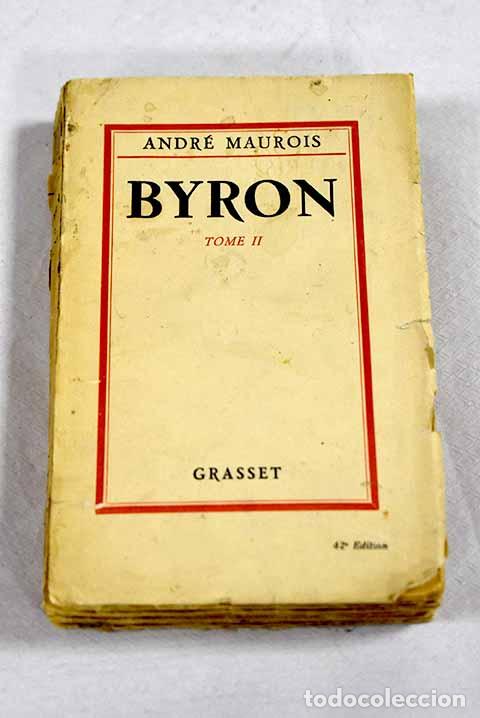 Livres: Byron, tome II: Maurois Andre.- Maurois Andre