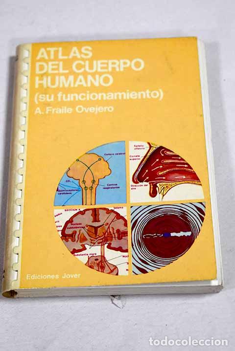 Libros: Atlas del cuerpo humano: su funcionamiento.- Fraile Ovejero, A.