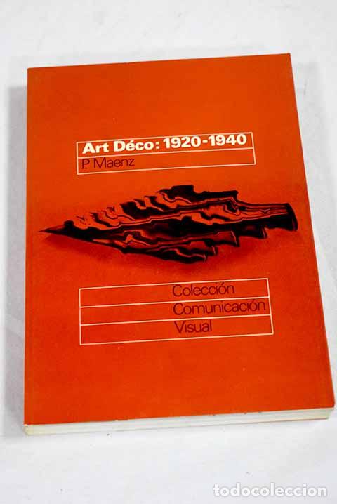 Libros: Art D&eacute;co: 1920-1940: formas entre dos guerras.- Maenz, Paul