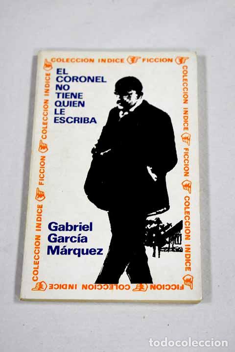 Libros: El coronel no tiene quien le escriba.- Garc&iacute;a M&aacute;rquez, Gabriel
