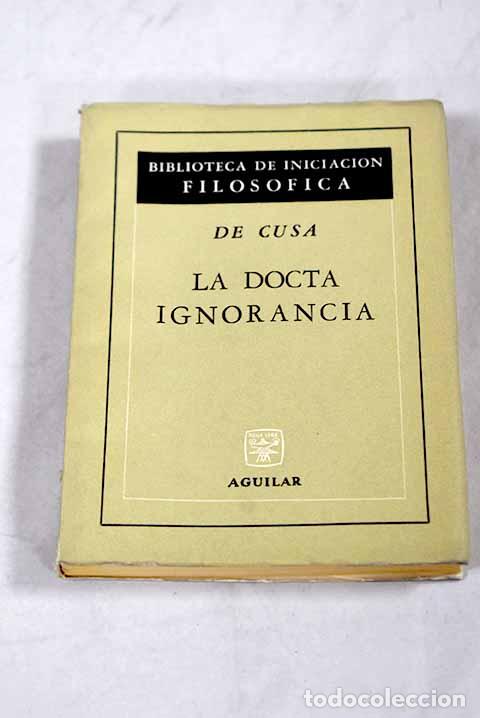 Libri di seconda mano: La docta ignorancia: Cusa, Nicolas de.- Cusa, Nicolas de