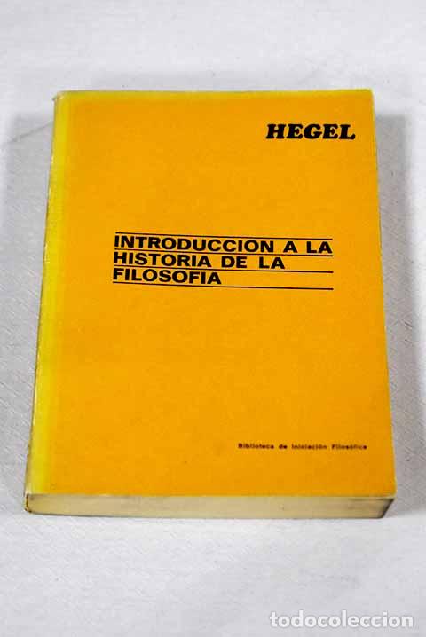 Libros: Introducci&oacute;n a la historia de la Filosof&iacute;a.- Hegel, Georg Wilhelm Friedrich