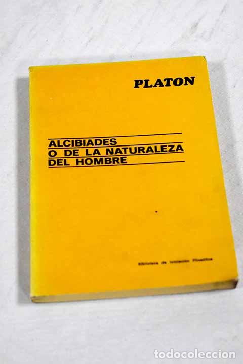 Libros: Alcibiades o De la naturaleza del hombre.- Plat&oacute;n