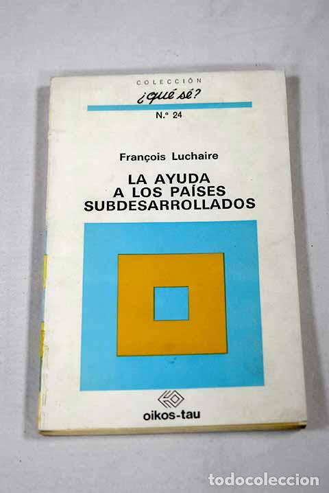 Libros: La ayuda a los pa&iacute;ses subdesarrollados.- Luchaire, Francois