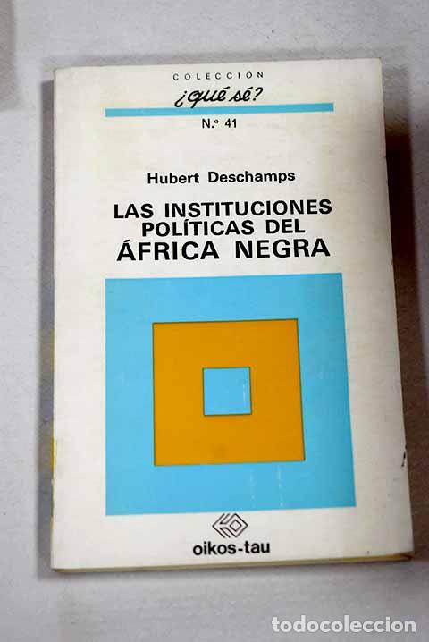 Libros: Las instituciones pol&iacute;ticas del &Aacute;frica negra.- Deschamps, Hubert