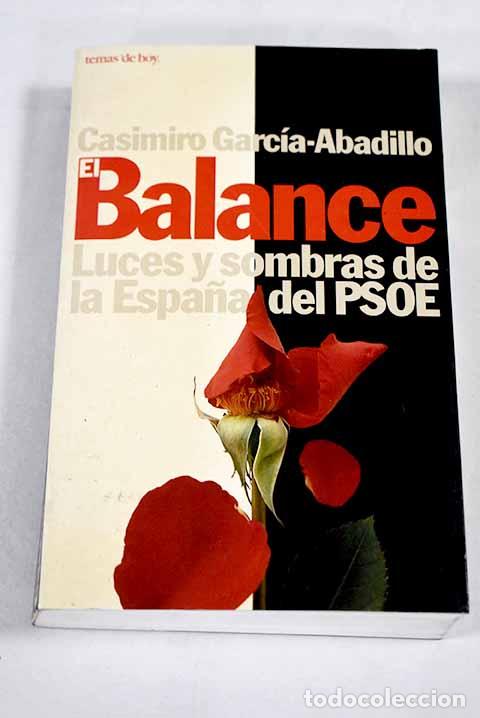 Libros: El balance: luces y sombras de la Espa&ntilde;a del PSOE.- Garc&iacute;a-Abadillo, Casimiro