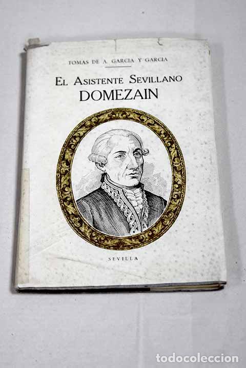 Libros: El asistente Sevillano Domezain benefactor social.- Garc&iacute;a y Garc&iacute;a, Tom&aacute;s de Aquino