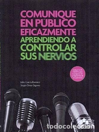 books: Comunique en p&uacute;blico eficazmente: Aprendiendo a controlar sus nervios- 9788483421925