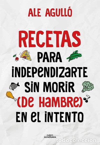 Libros: Recetas para independizarte sin morir (de hambre) en el intento- 9788419191892