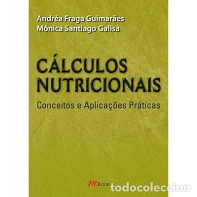 Libros: C&aacute;lculos nutricionais: conceitos e aplica&ccedil;&otilde;es pr&aacute;ticas- 9788576800514